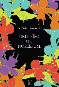 "Sirli, Sīms un noslēpumi": jauna grāmata bērniem